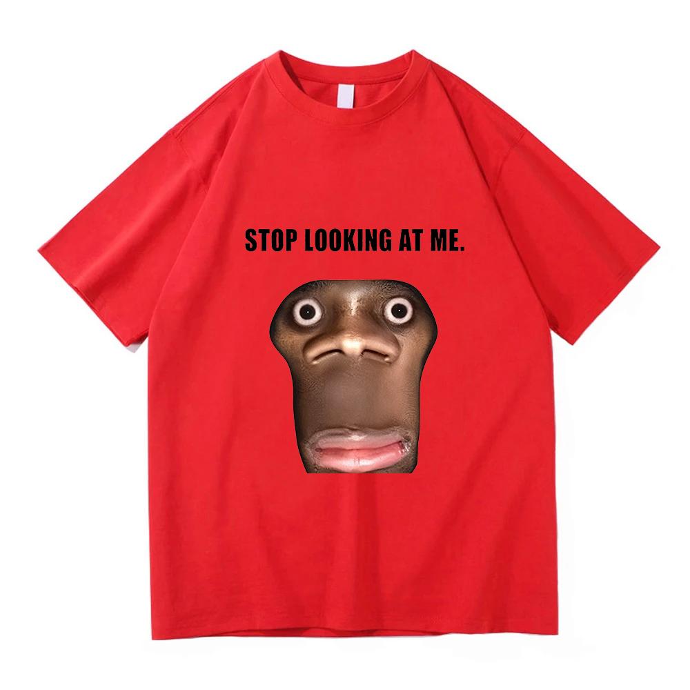 Stop Looking At Me Funny Meme Tshirts Unisex Unisex Clothing Casual Cotton Oversized Short Sleeve Oversized T Shirt Tops Streetwear