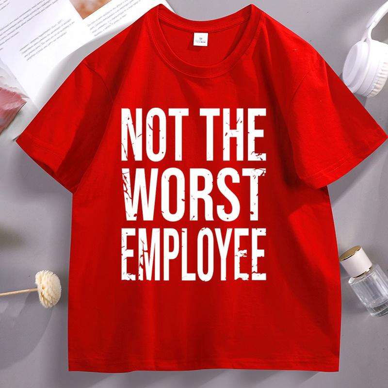 Not The Worst Employee Adult Unisex T Shirt Funny Work Office Humor Tee Unisex Unisex Round Neck Shortsleeved Tshirt Male Clothes