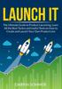 Книга Launch It : The Ultimate Guide To Product Launching, Learn All the Best Tactics and Useful Tools On How To Create and Launch Your Own Product Line