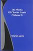 Книга The Works Of Charles Lamb (Volume I)
