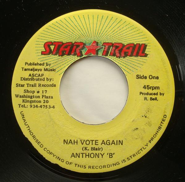 7inch Record ANTHONY B - Nah Vote Again NONE Star Trail Jamaica Reggae, Ska & Dub Used