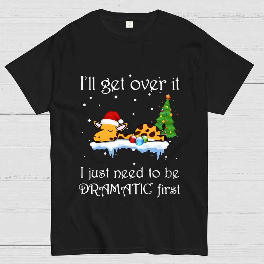 I'll Get Over It. I Just Need To Be Dramatic First Cotton Summer Casual Cool Loose T-Shirt