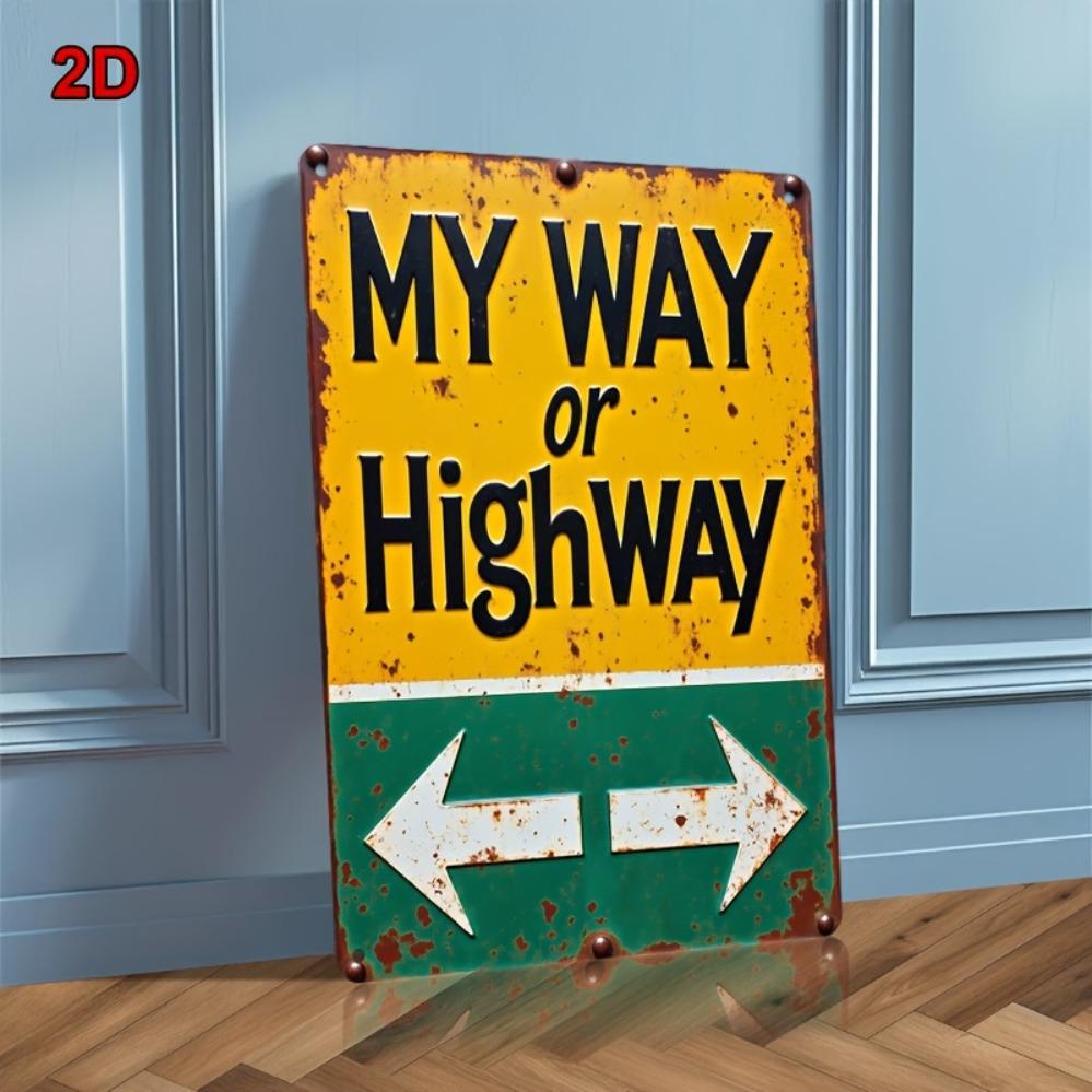 Дорожный знак «По-моему или никак» со стрелкой - Ретро-мурал и прочная металлическая табличка, идеально подходящая для баров, кафе, гаражей и офисов