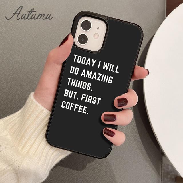 Чехол для телефона Be Awesome Today But First Coffee для iPhone 11 12 13 14 Pro Max mini XR XS SE 2020 6S 7 8 Plus Samsung S21 S22