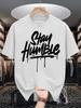 Stay Humble Eyecatching Printing Unisex T Shirts Hip Hop Oneck Short Sleeve Casual Cotton Retro Tee Unisex Fashion Clothing