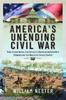 Книга America's Unending Civil War : The Enduring Conflict from Jamestown Through To Recent Elections