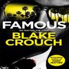 Famous by Blake Crouch Paperback Book 9781035058648