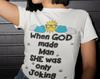 Funny Feminist T-Shirt: God Is a Woman, Empowered Women Tee
