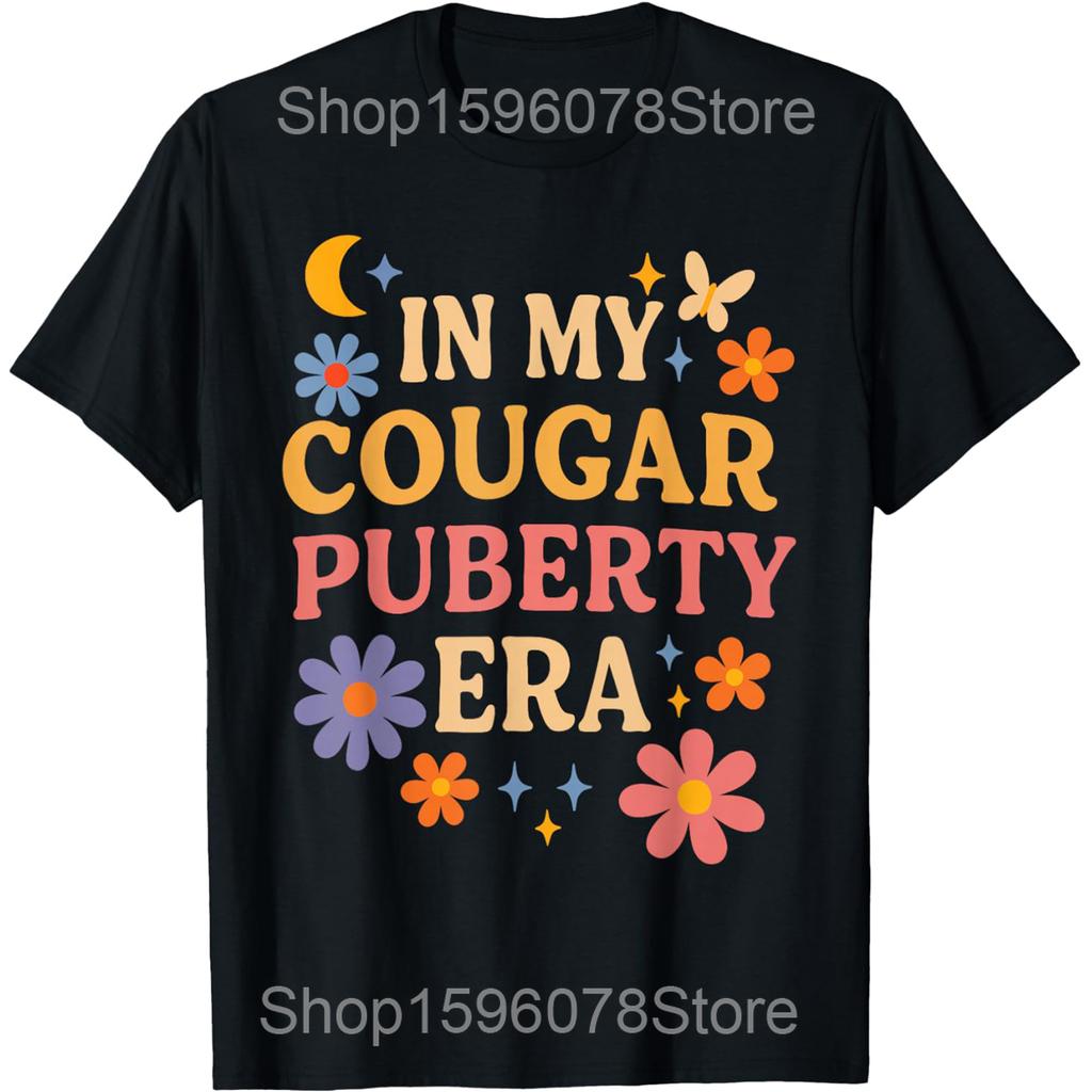 In My Cougar Era Cougar Girlfriend T Shirts Pure Cotton Humor Streetwear Tee Shirt Short Sleeve Loose Clothing Unisex