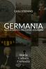 Книга Germania - Alla Scoperta Del Cuore d'Europa : Storia - Cultura - Curiosita