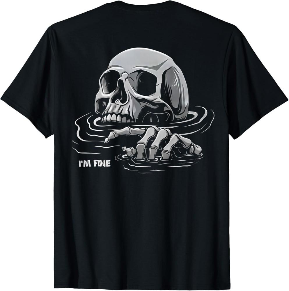ON Back I039m Fine Skeleton Drowning Skeleton I039m Fine TShirt unisex TShirt Unisex T-Shirt