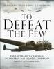 Книга To Defeat the Few : The Luftwaffe???s Campaign To Destroy RAF Fighter Command, August???September 1940