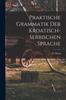 Книга Praktische Grammatik Der Kroatisch- Serbischen Sprache