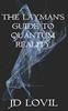 Книга The Layman's Guide To Quantum Reality