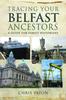 Книга Tracing Your Belfast Ancestors : A Guide for Family Historians