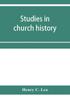 Книга Studies In Church History The Rise Of The Temporal Power Benefit Of Clergy by Henry C. Lea - Paperback