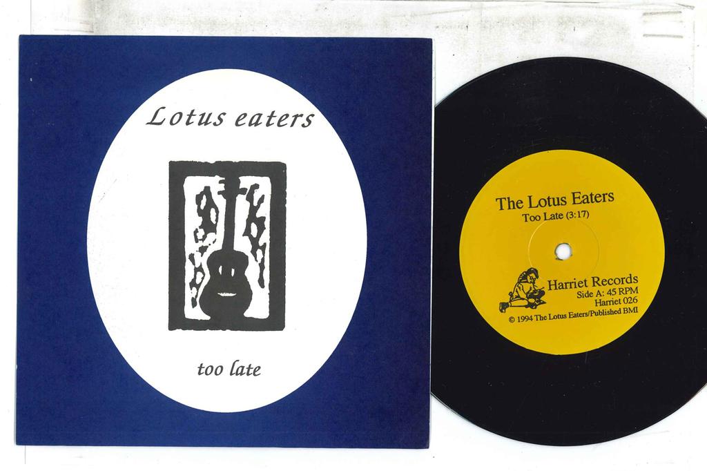 7inch Record LOTUS EATERS - Too Late / Spit In Your Eye HARRIET026 HARRIET 1994 US Rock Used