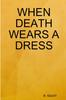 Книга When Death Wears A Dress