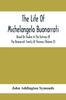 Книга The Life Of Michelangelo Buonarroti : Based On Studies In The Archives Of The Buonarroti Family At Florence (Volume Ii)
