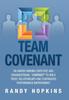 Книга Team Covenant : An Award-Winning Employee and Organizational Contract To Build Trust, Relationships and Continuous Performance Improve