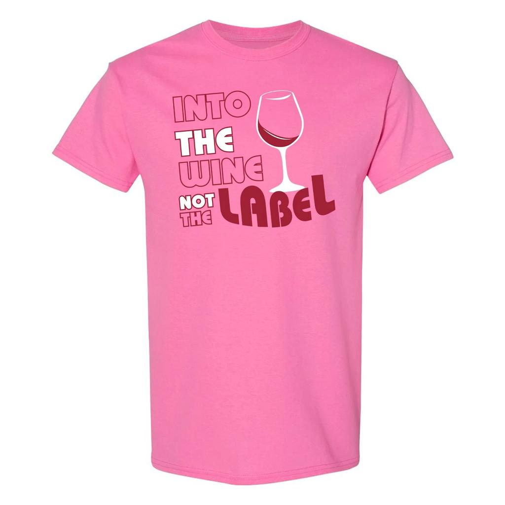 Into the Wine Not the Label - TV Show Queer T-Shirt