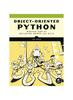 Книга Object-Oriented Python: Master OOP by Bu