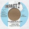 7-дюймовая пластинка JUNIOR KELLY / IMPACT ALL STARS - How Better Ah Go Come AB62976 Impact! 2010 США Регги, Ска и Даб Б/У