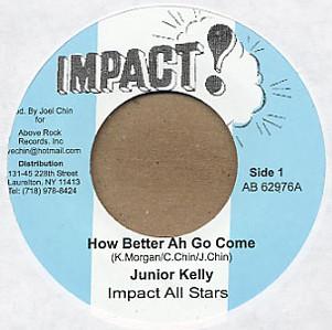 7-дюймовая пластинка JUNIOR KELLY / IMPACT ALL STARS - How Better Ah Go Come AB62976 Impact! 2010 США Регги, Ска и Даб Б/У