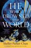 The He Who Drowned the World : A Novel : 2 Book