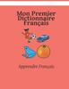 Книга Mon Premier Dictionnaire Francais : Apprendre Francais