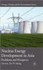 The Nuclear Energy Development In Asia : Problems and Prospects Book
