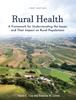 Книга Rural Health : A Framework for Understanding the Issues and Their Impact On Rural Populations