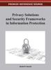 The Privacy Solutions and Security Frameworks In Information Protection Book