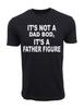 Unisex Adult Casual Graphic ITS NOTA DAD BOD ITS FATHER FIGURE TEE Tee