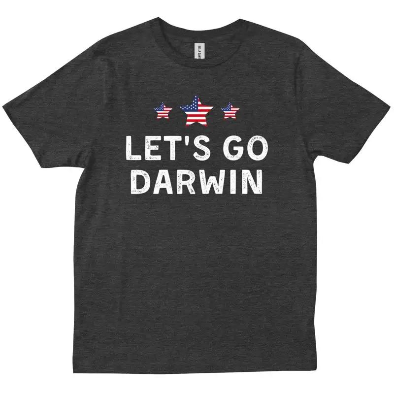 Lets Go Darwin Funny Sarcastic Friends Family Trendy T Shirt
