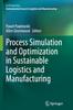 Книга Process Simulation and Optimization In Sustainable Logistics and Manufacturing
