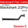 LCD Display Mainboard Flex Cable For Xiaomi Black Shark Blackshark Helo 2 3 4 5 Pro Motherboard LCD Screen Connector Flex Cable