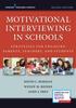 The Motivational Interviewing In Schools : Strategies for Engaging Parents, Teachers, and Students Book