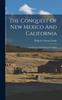 Книга The Conquest Of New Mexico And California : An Historical And Personal Narrative