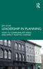 The Leadership In Planning : How To Communicate Ideas and Effect Positive Change Book