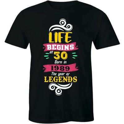 Life Begins At 30 Unisexs T Shirt Born In 1989 Year Of Legends 30th Birthday Vintage Homme Breathable Comfortable Fashion