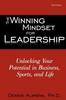 Книга The Winning Mindset for Leadership : Unlocking Your Potential In Business, Sports, and Life