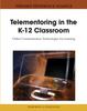 Книга Telementoring In the K-12 Classroom : Online Communication Technologies for Learning