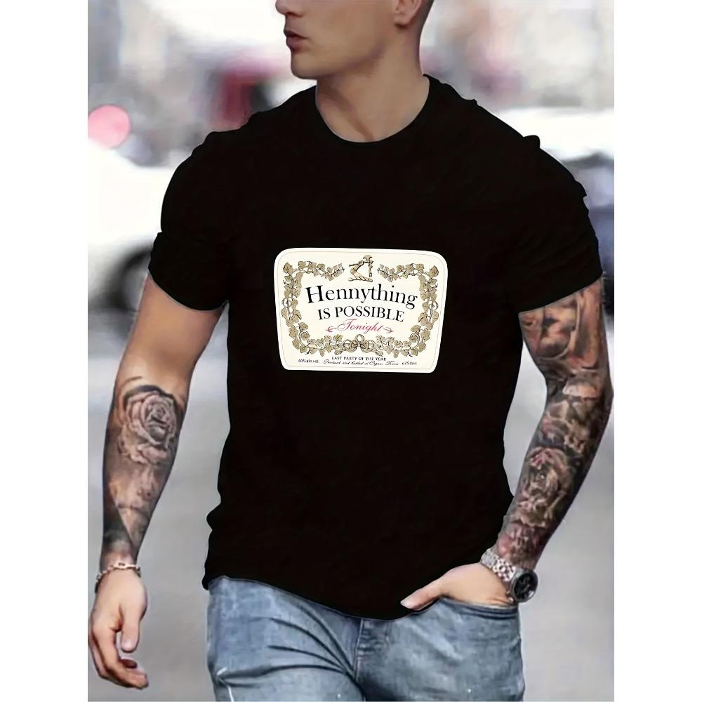 European sizes Hennything Is Possible Print, Men's Novel Graphic Design T-shirt, Casual Comfy Tees For Summer Men's Clothing Tops For Daily Activities