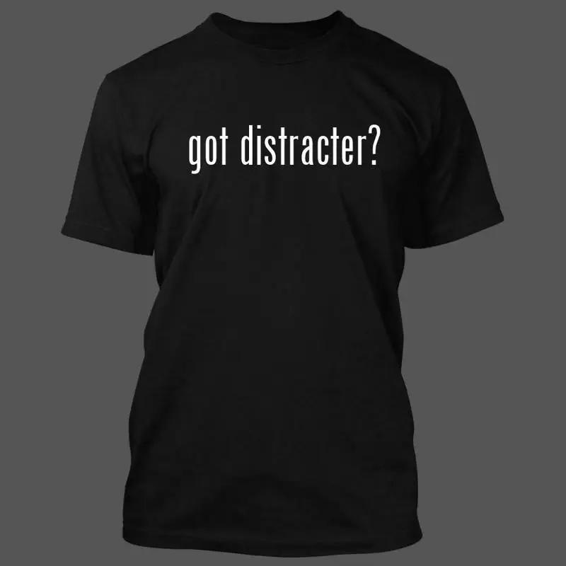 Got Distracter Unisexs Funny T Shirt New Rare