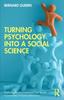Книга Turning Psychology Into a Social Science