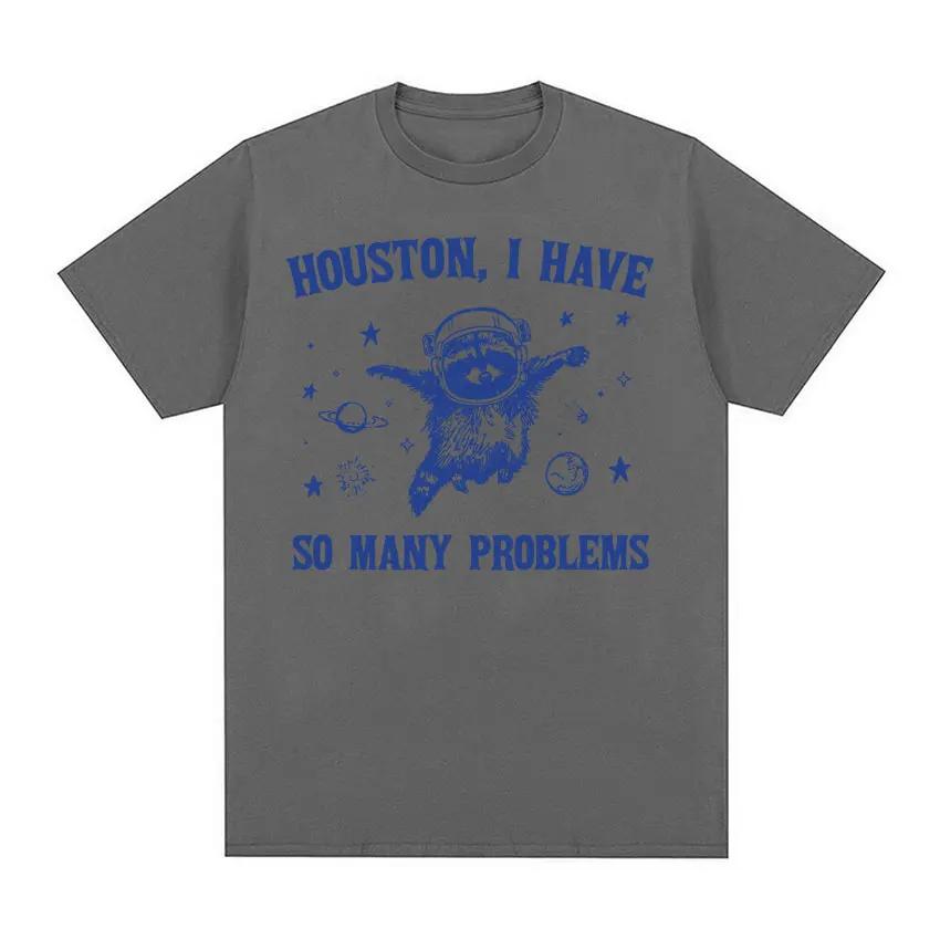 Funny Retro Houston I Have So Many Problems Meme T Shirt Raccoon in Space Funny Tee Shirt Mens Women Fashion Aesthetic Tshirt