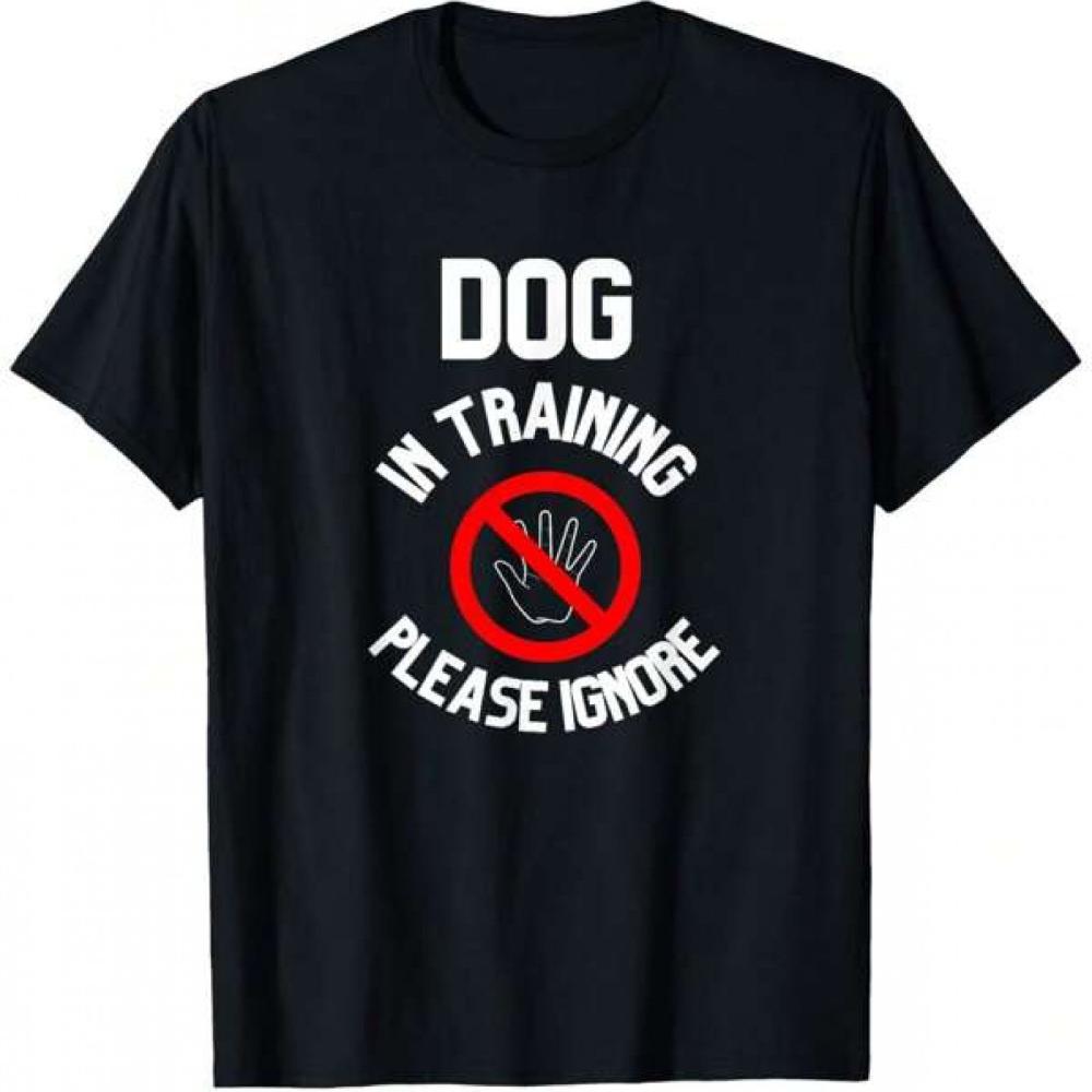 Funny Dog in Training Please Ignore T-Shirt for Men Women 100% Cotton Relaxed Fit Unisex Tee wi