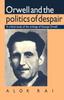 Книга Orwell and the Politics of Despair : A Critical Study of the Writings of George Orwell