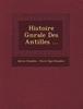 Книга Histoire G N Rale Des Antilles ...